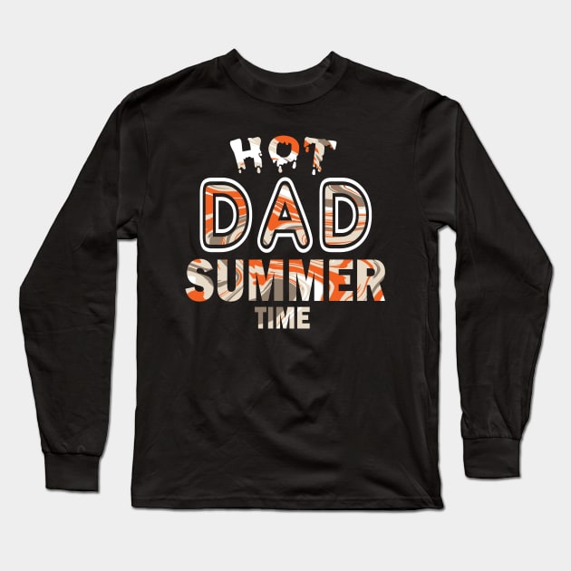 Hot Dad Summer Time Funny Summer Vacation Shirts For Dad Long Sleeve T-Shirt by YasOOsaY